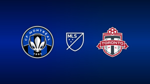 CF Montreal vs. Toronto FC