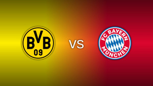 Borussia Dortmund vs Bayern Munich