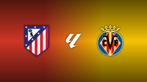 Atlético Madrid vs Villarreal