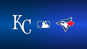 Kansas City Royals vs Toronto Blue Jays