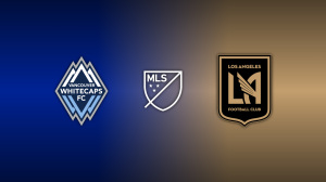 Vancouver Whitecaps vs. Los Angeles FC